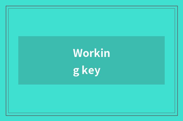 Working key