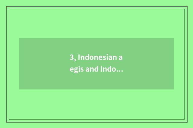 3, Indonesian aegis and Indonesian rupee?