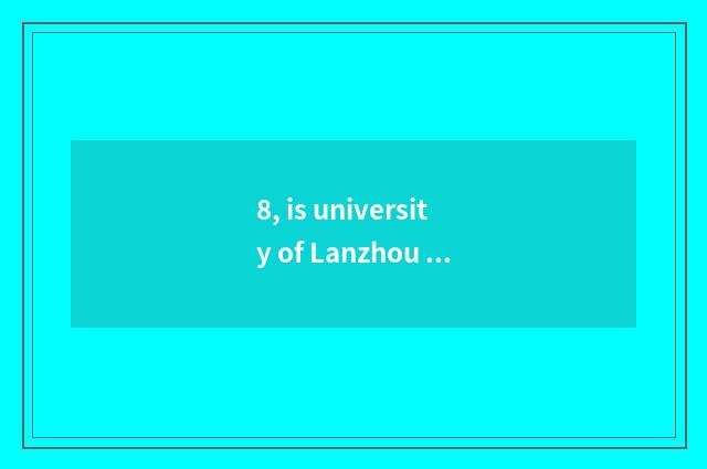 8, is university of Lanzhou finance and economics protected grind enter oneself 