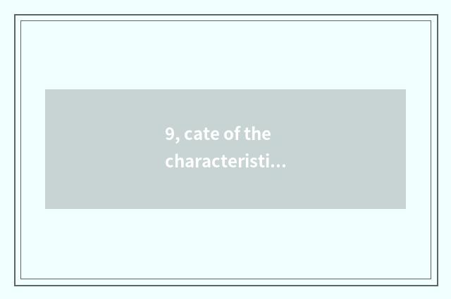 9, cate of the characteristic that believe appropriate?