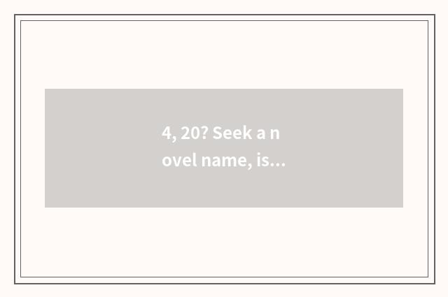 4, 20? Seek a novel name, is leading role collected outside astral high-tech?