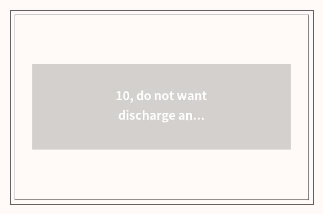 10, do not want discharge and net, lovely pastime?