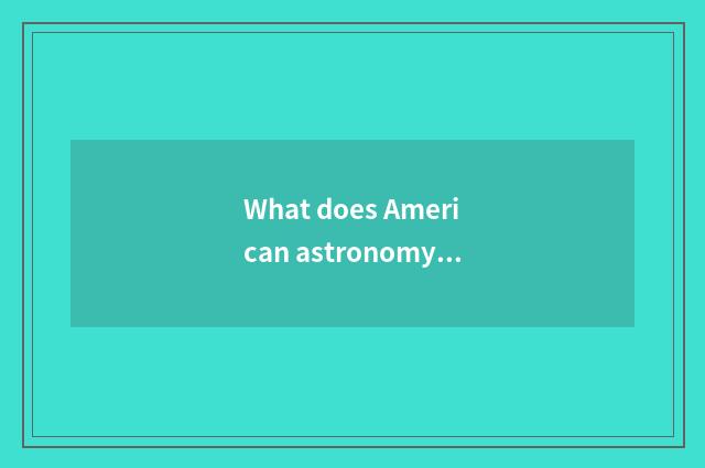 What does American astronomy website have?