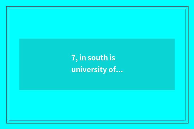 7, in south is university of politics and law of finance and economics safe only