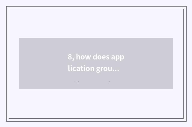 8, how does application group buy a network?