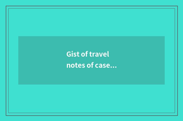 Gist of travel notes of case collect husband?