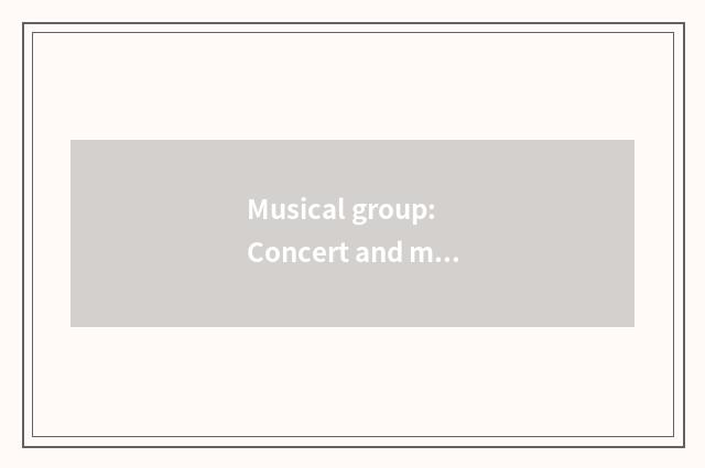 Musical group: Concert and musical division
