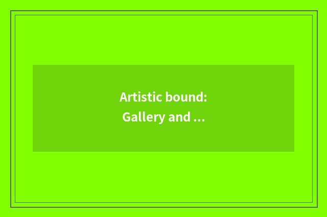 Artistic bound: Gallery and exhibition