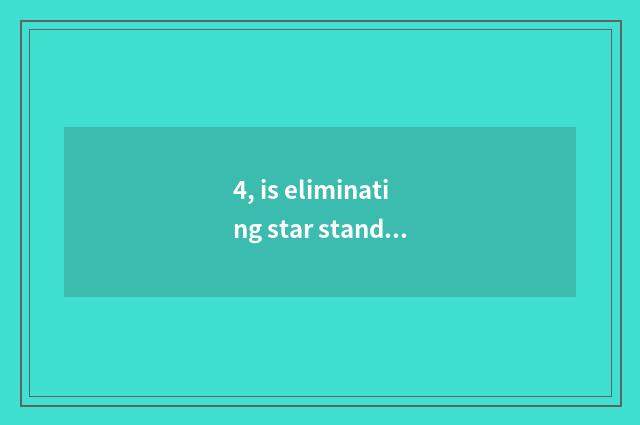 4, is eliminating star stand-alone game?