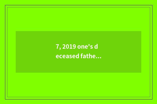 7, 2019 one's deceased father grind line of nation of English mark line?