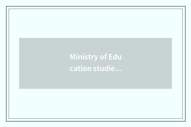 Ministry of Education studies abroad service center: Provide whole journey suppo