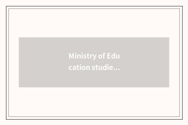 Ministry of Education studies abroad service center: Professional, reliable stud