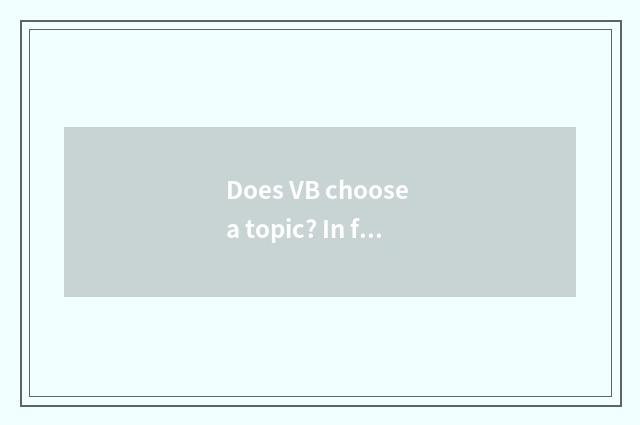 Does VB choose a topic? In following statement, is correct ___(10)___ ?