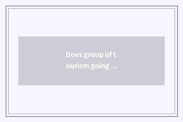 Does group of tourism going abroad do visa procedure?