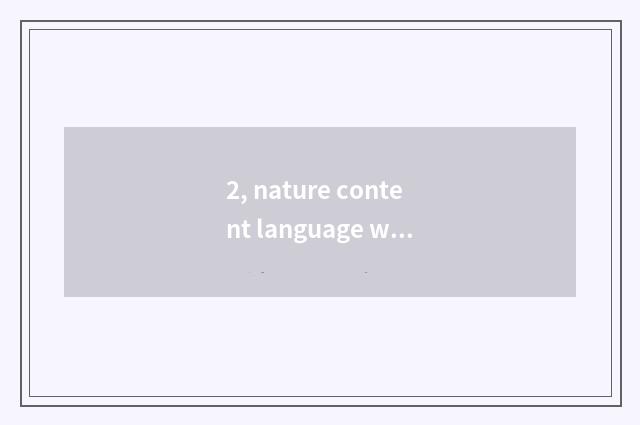 2, nature content language what meaning?