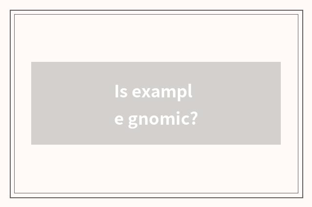 Is example gnomic?