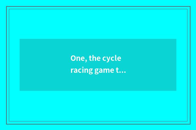 One, the cycle racing game that wins money?