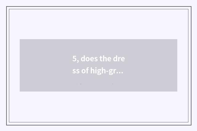 5, does the dress of high-grade brand have pet dog what?
