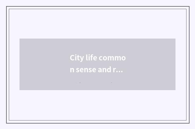 City life common sense and rule?