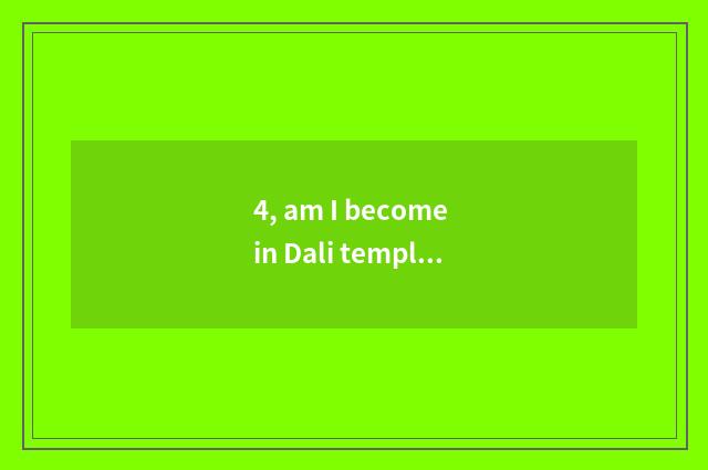 4, am I become in Dali temple pet male advocate mother?