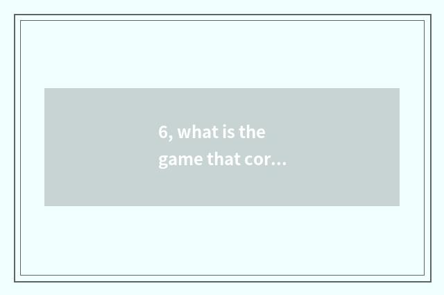 6, what is the game that core of prepare Chinese medicine by roasting it in a pa
