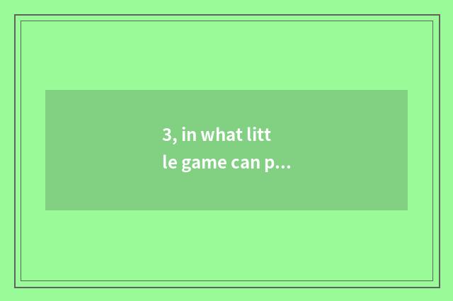 3, in what little game can pan money be change stage property?