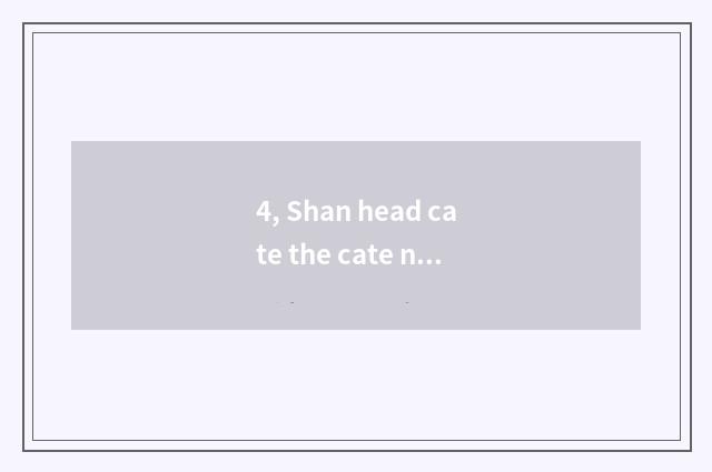 4, Shan head cate the cate near me?