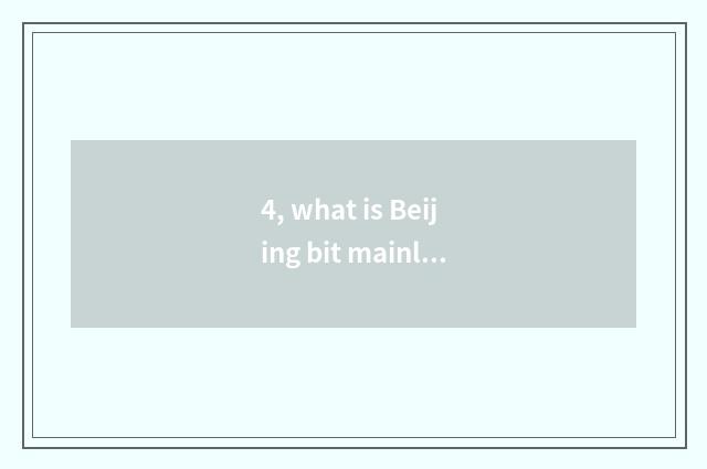 4, what is Beijing bit mainland is purchased basically to do?