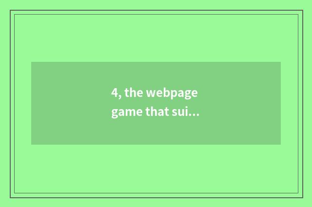 4, the webpage game that suits a schoolgirl to play is there?
