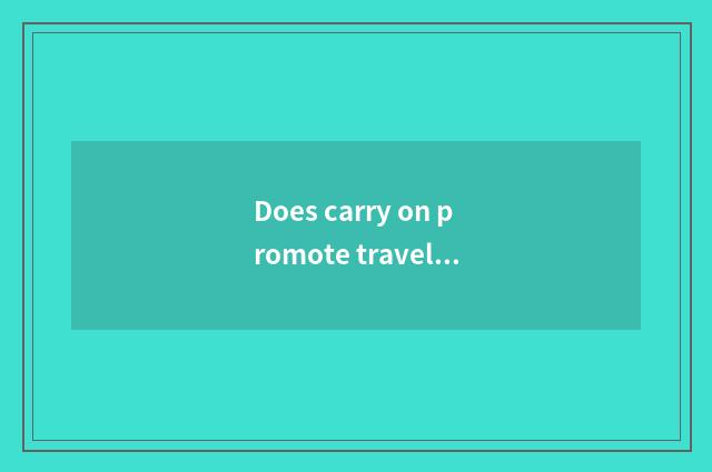 Does carry on promote travel of cliff stalking or branch to go vacationing is th