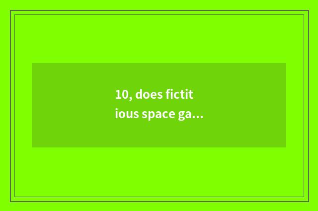 10, does fictitious space game shine retreat?