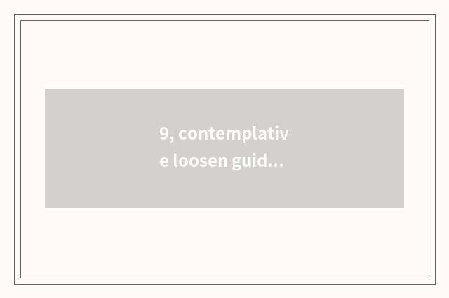 9, contemplative loosen guide language suggestion language?