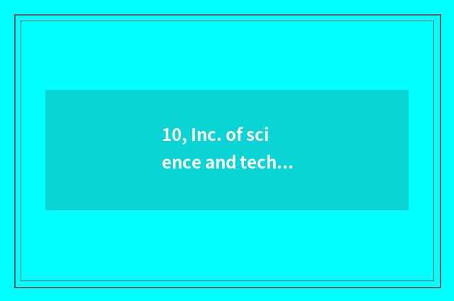 10, Inc. of science and technology of Zhengzhou China food how?