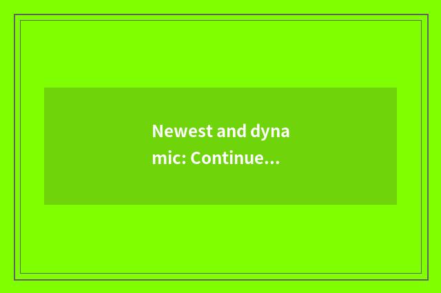 Newest and dynamic: Continue to maintain active movie and TV to encircle a posit
