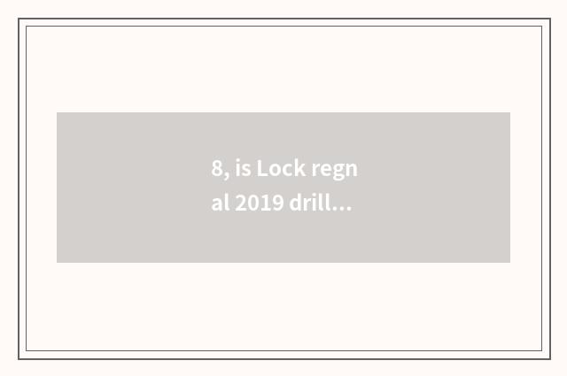 8, is Lock regnal 2019 drill surely civilian pet?