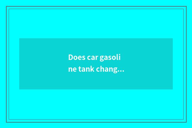 Does car gasoline tank change his costume or dress?