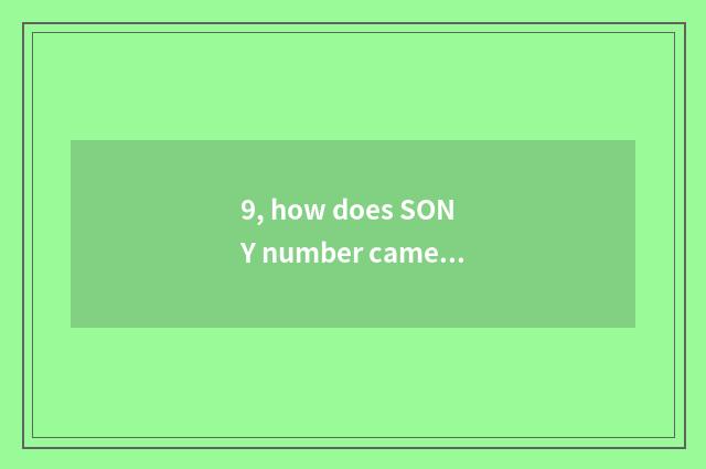 9, how does SONY number camera switch on the mobile phone?