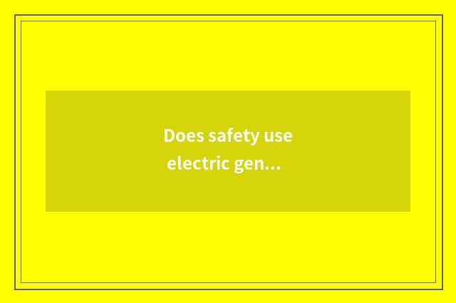 Does safety use electric general knowledge?