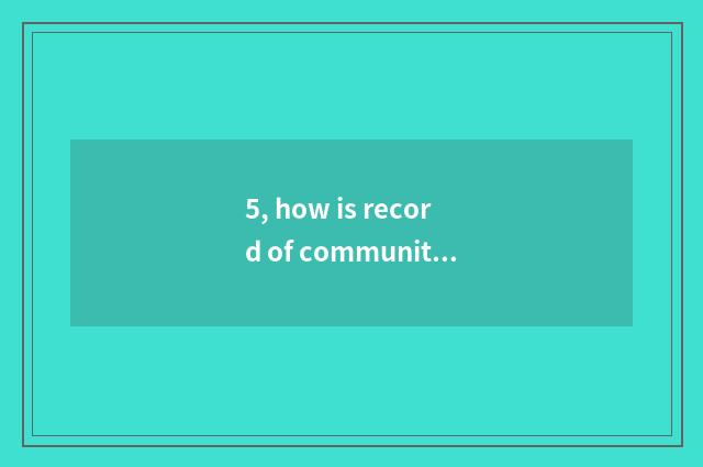 5, how is record of community service activity written?