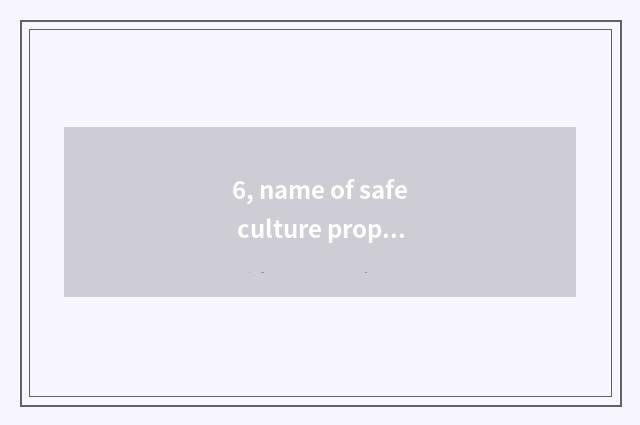 6, name of safe culture propaganda?