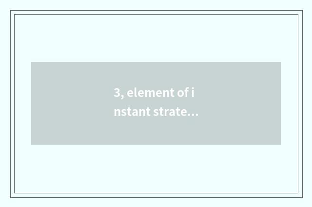 3, element of instant strategy game?