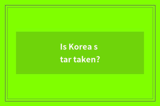 Is Korea star taken?