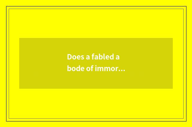 Does a fabled abode of immortals drive a strategy oneself to long island?