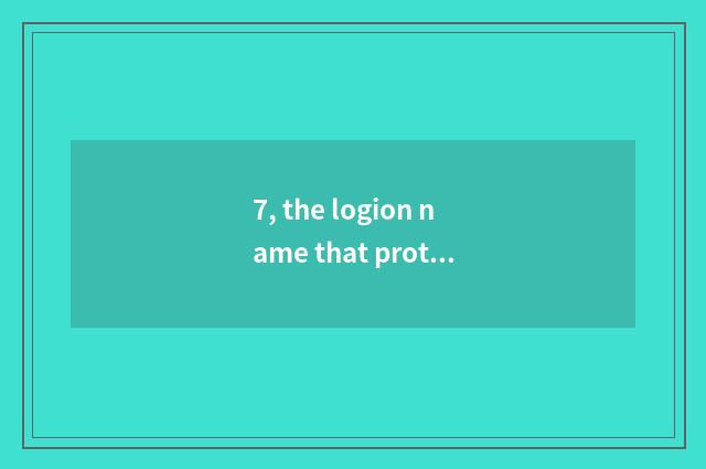 7, the logion name that protects an environment sentence?