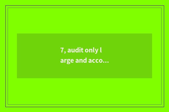 7, audit only large and accountant only large which good one's deceased father? 