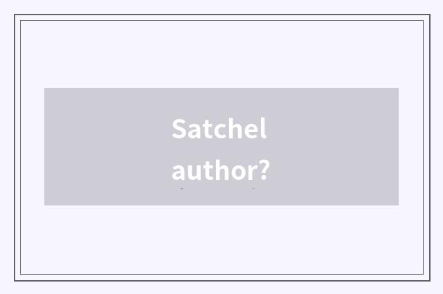Satchel author?