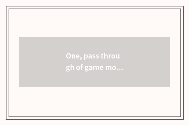 One, pass through of game move free?