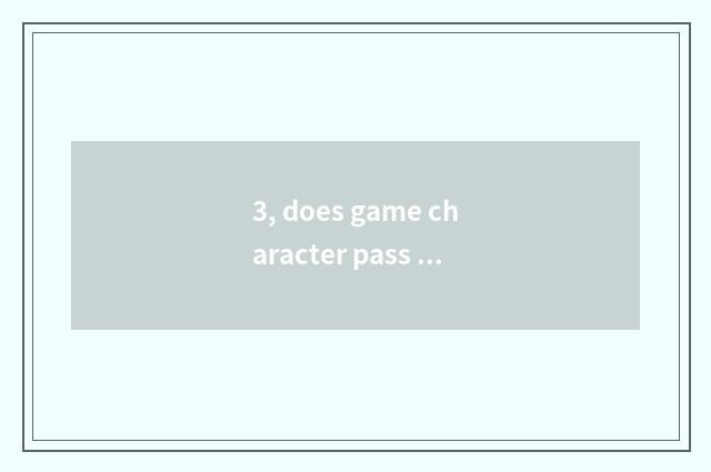 3, does game character pass through city novel?