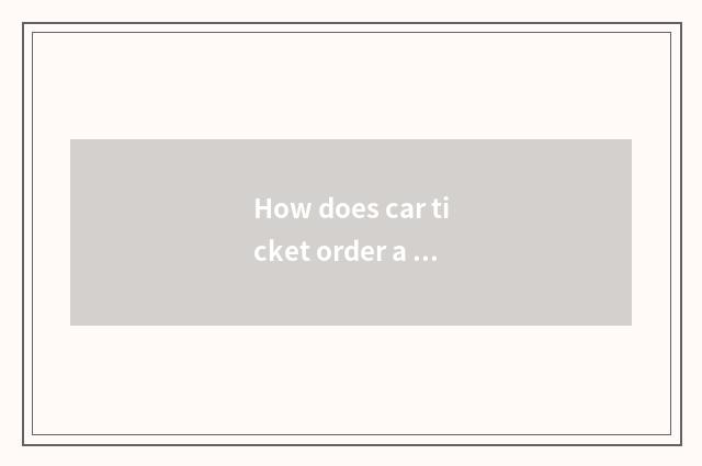 How does car ticket order a ticket on the net?