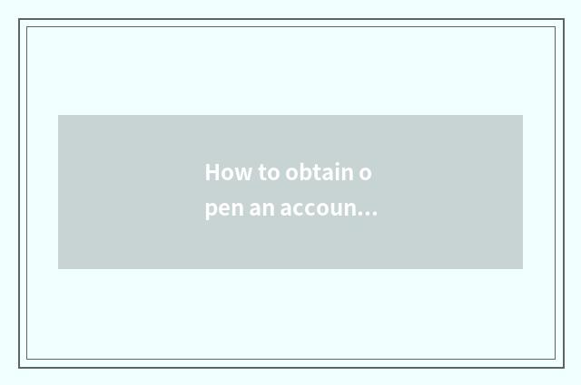 How to obtain open an account experience gold?